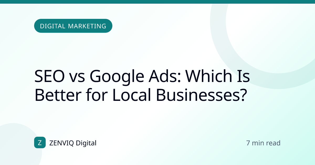 SEO vs Google Ads: Which Is Better for Local Businesses?